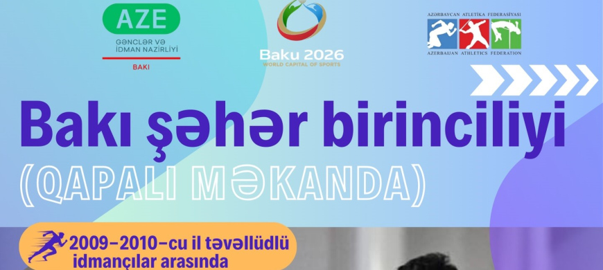 Bakı Atletika Mərkəzində Bakı şəhər birinciliyi keçiriləcək.